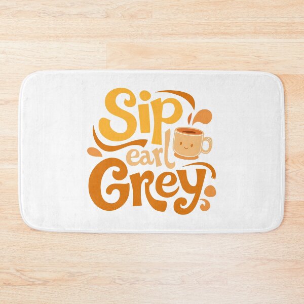 Item preview, Sip earl Grey! Funny Earl Grey designed and sold by PMCreative.