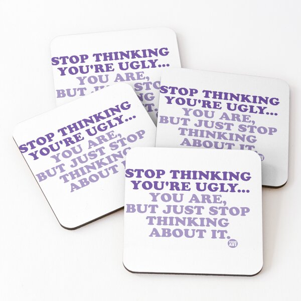 Item preview, STOP THINKING YOU'RE UGLY designed and sold by TODD GOLDMAN.