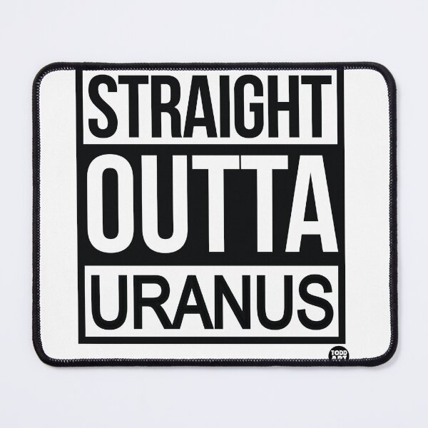 Item preview, STRAIGHT OUTTA URANUS designed and sold by TODD GOLDMAN.