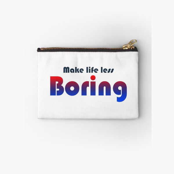 Item preview, Make life less BORING designed and sold by Hustl3AsUsu4l.