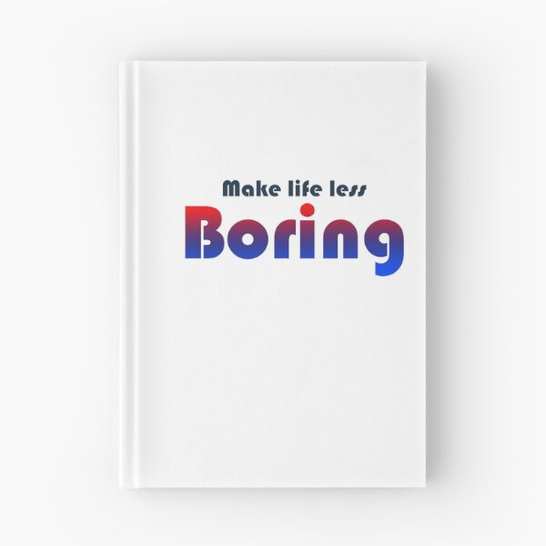 Item preview, Make life less BORING designed and sold by Hustl3AsUsu4l.