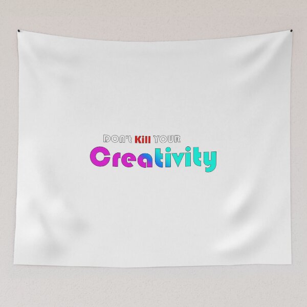 Item preview, Dont kill your CREATIVITY designed and sold by Hustl3AsUsu4l.