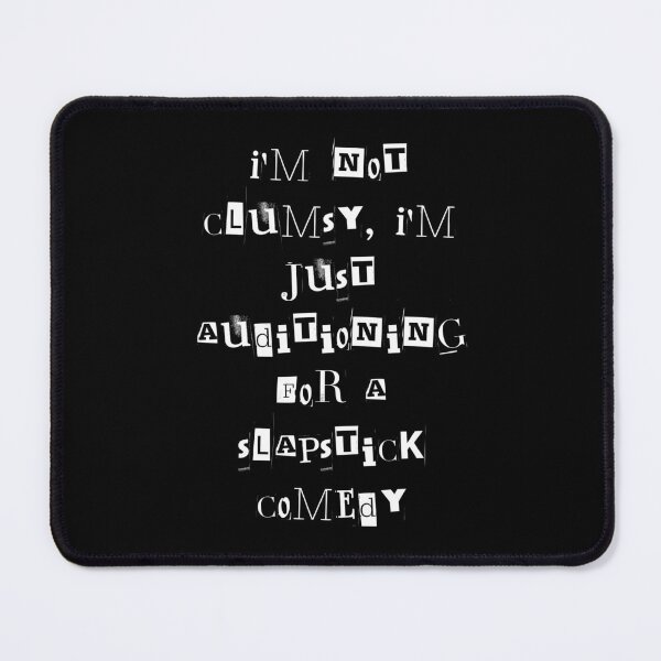 Item preview, im not clumsy its just auditioning for a slapstick comedy designed and sold by greenbluearts.