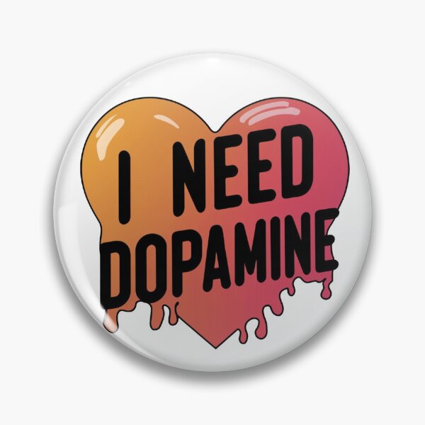 Item preview, I Need Dopamine designed and sold by Krieghorn.