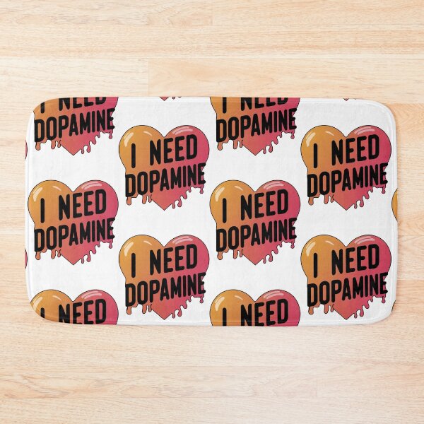 Item preview, I Need Dopamine designed and sold by Krieghorn.