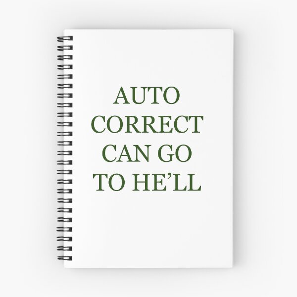 Item preview, AUTO CORRECT CAN GO TO HE'LL designed and sold by Deborah Smith.