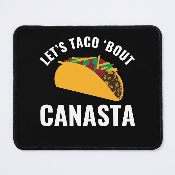 Item preview, Let's Taco Bout Canasta Funny designed and sold by BlueBerry-Pengu.