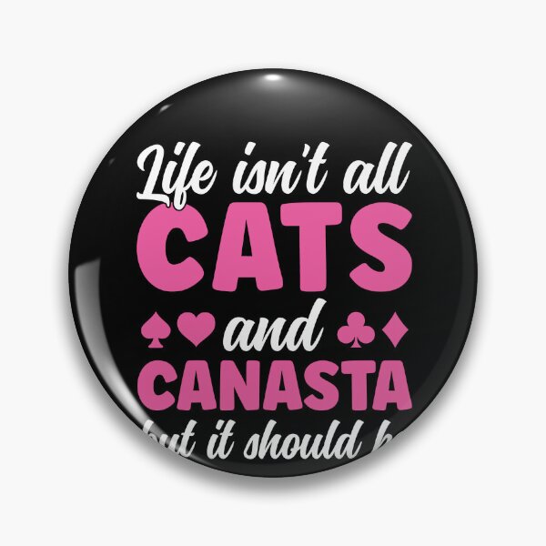 Item preview, Life isn't all Cats and Canasta Funny Canasta Player designed and sold by BlueBerry-Pengu.
