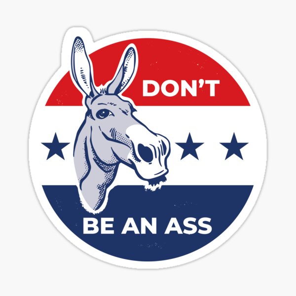 Item preview, Don't Be an Ass designed and sold by ZeitgeistCo.