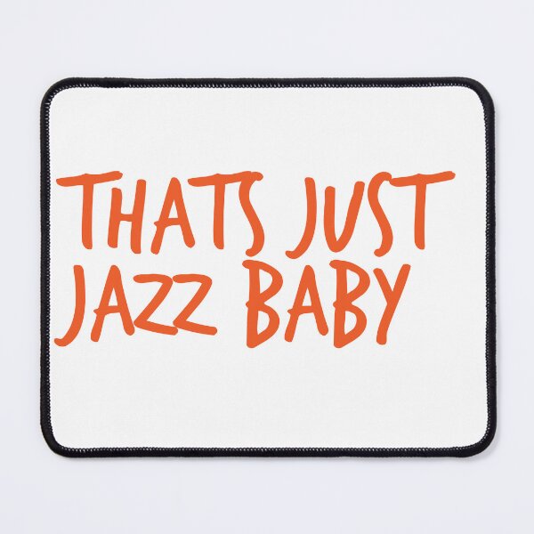 Item preview, THATS JUST JAZZ BABY designed and sold by DrawingInterest.