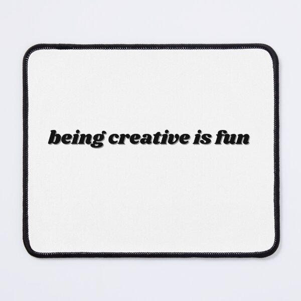 Item preview, being creative is fun designed and sold by ChiWellness Shop.