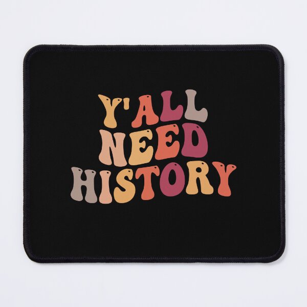 Item preview, Y'all Need History, Gift For History Lover designed and sold by belladesign7.