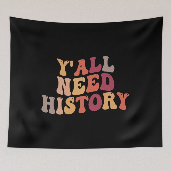 Item preview, Y'all Need History, Gift For History Lover designed and sold by belladesign7.
