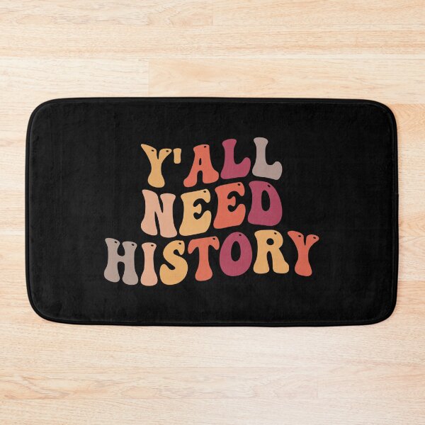 Item preview, Y'all Need History, Gift For History Lover designed and sold by belladesign7.