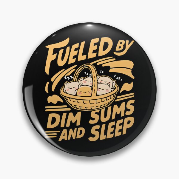 Item preview, Fueled by dim sums and sleep designed and sold by SidTastic .