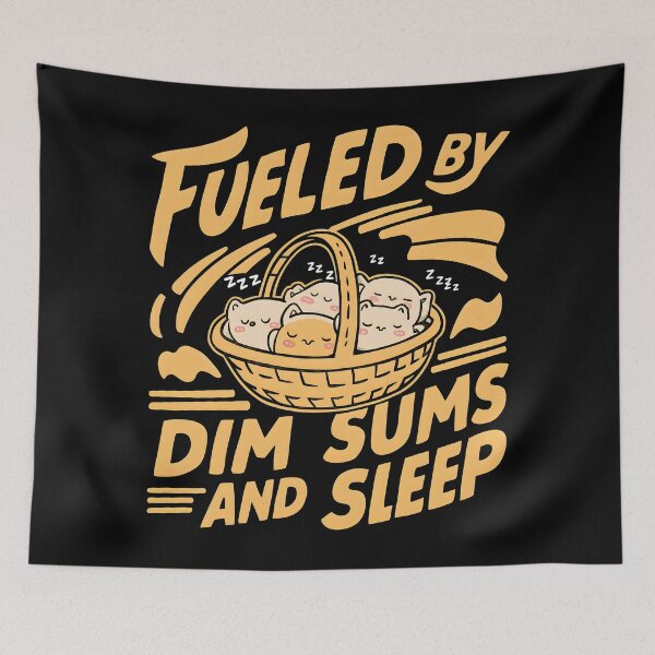 Item preview, Fueled by dim sums and sleep designed and sold by SidTastic .