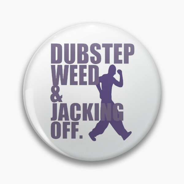 Artikelvorschau, Dubstep, Weed und Wichsen. entworfen und verkauft von Corporate Overlord.