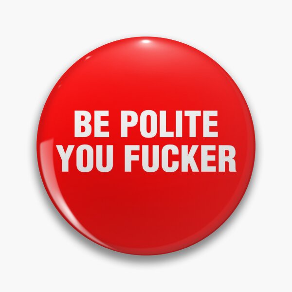 Item preview, be polite designed and sold by DrawingInterest.