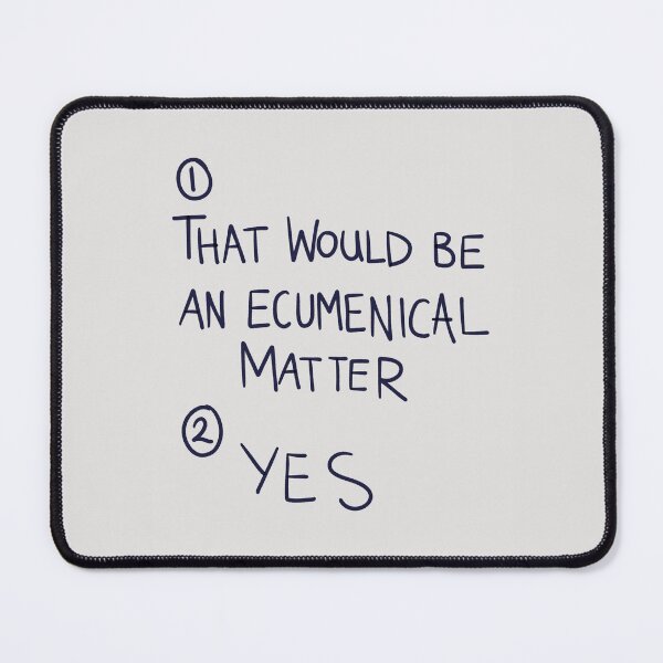 Item preview, That Would Be An Ecumenical Matter designed and sold by thebcarts.