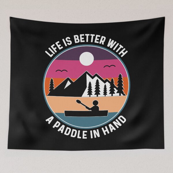 Item preview, Life Is Better With A Paddle In Hand, Outdoor Lake Kayaking  designed and sold by Sunserize Designs.