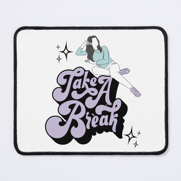 Item preview, Take A Break designed and sold by DesireeMae.