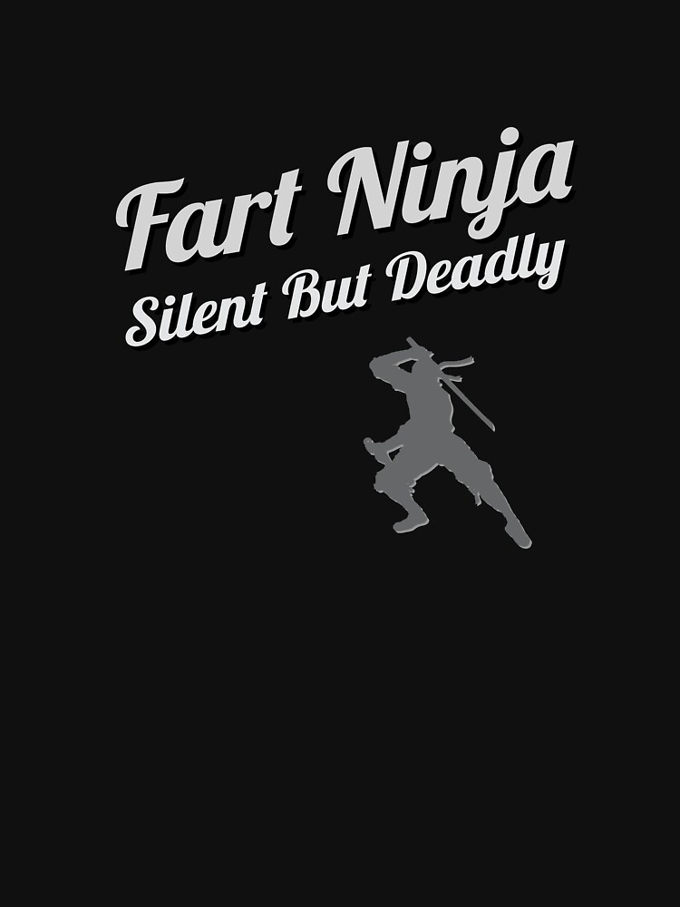 fart ninja silent but deadly t shirt