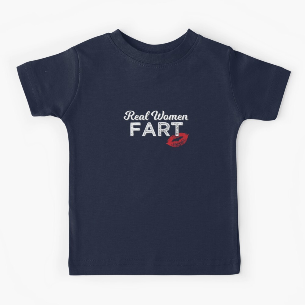Real Women Fart T-Shirt Real Women Fart T-Shirt