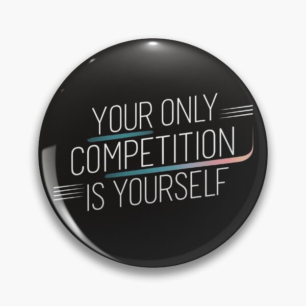 Item preview, Your Only Competition Is Yourself  designed and sold by matrena12.