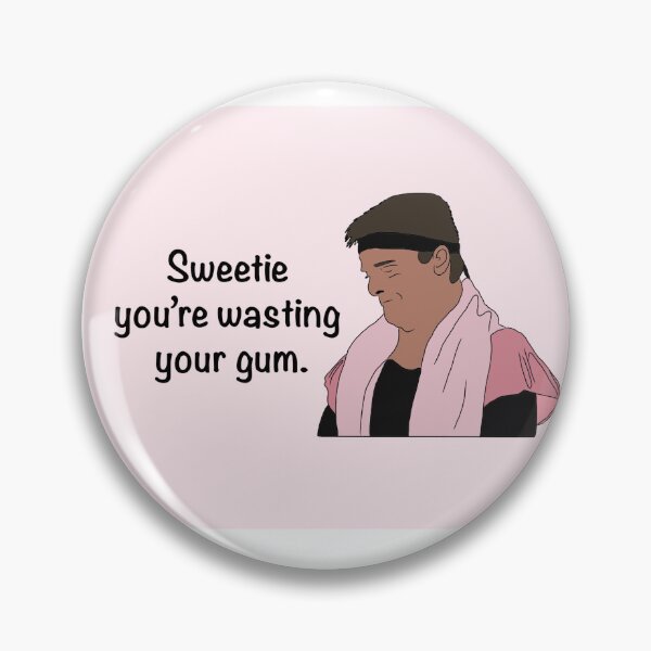 Item preview, Sweetie you're wasting your gum designed and sold by simpleactions.