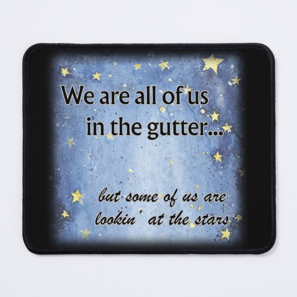 Item preview, We are all of us in the gutter...but some of us are lookin' at the stars designed and sold by WigOutlet.