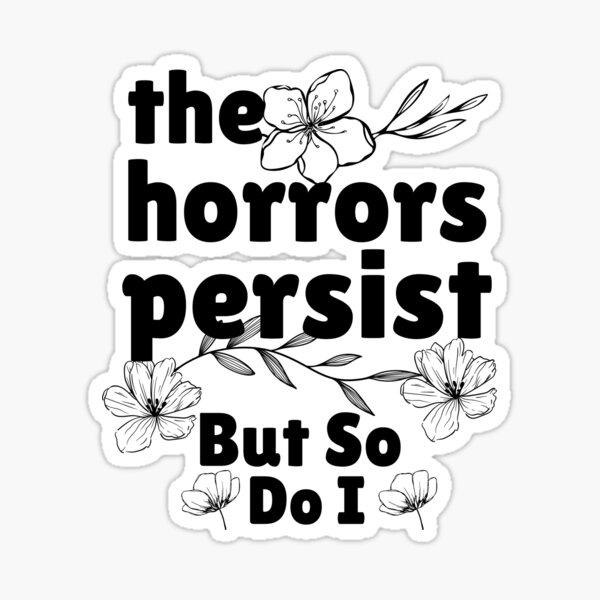 Vista previa del artículo con la obra «Los horrores persisten, pero yo también Humor Flor Graciosa», diseñado y vendido por Micro-dose.