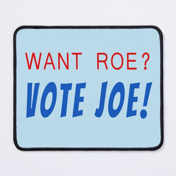 Item preview, WANT ROE? VOTE JOE Biden 2024 designed and sold by LoveAndDefiance.