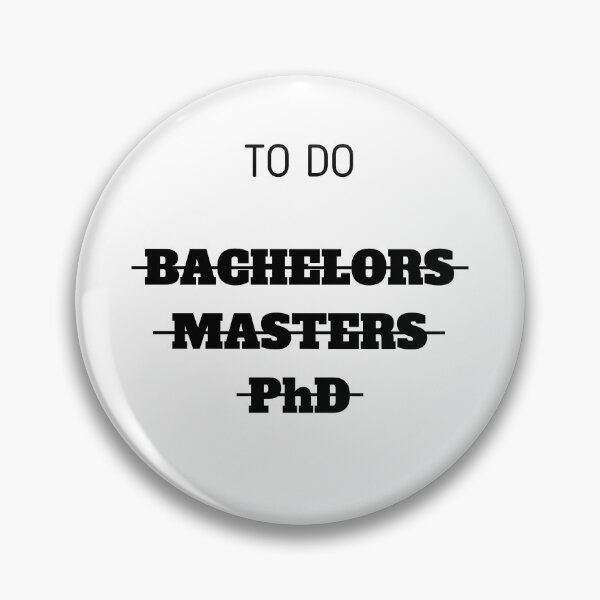 Item preview, TO DO: Bachelors, Masters, PhD designed and sold by MEMEBAR.