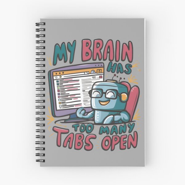 Item preview, Robot, My brain has too many tabs open designed and sold by samah82.