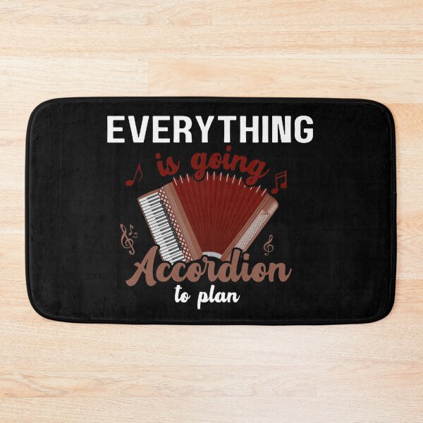 Item preview, Everything Is Going Accordion To Plan, Accordionist, Funny Accordion designed and sold by Dabbing Turtle Designs.