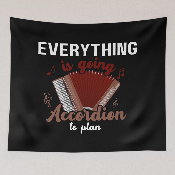Item preview, Everything Is Going Accordion To Plan, Accordionist, Funny Accordion designed and sold by Dabbing Turtle Designs.