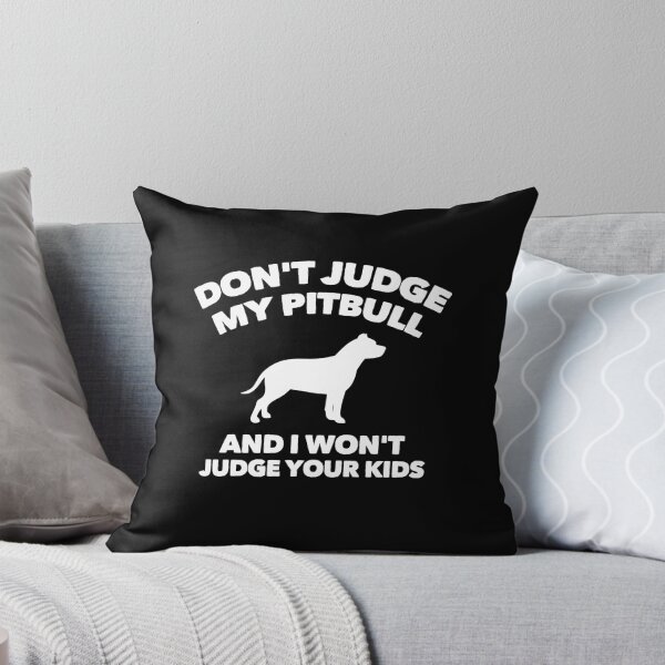 Item preview, Don't Judge My Pitbull I Won't Judge Your Kids designed and sold by Guarddogdrive.