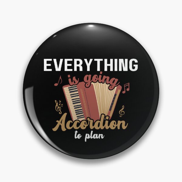 Item preview, Everything Is Going Accordion To Plan, Accordionist, Funny Accordion designed and sold by Dabbing Turtle Designs.