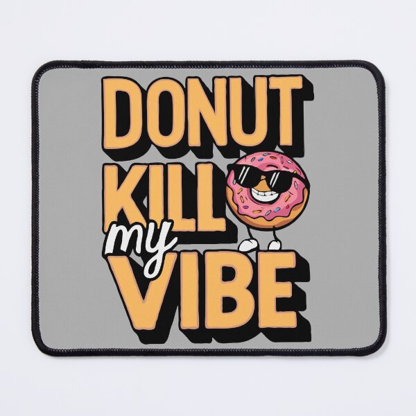 Item preview, Donut Kill My Vibe designed and sold by DoceVaga.