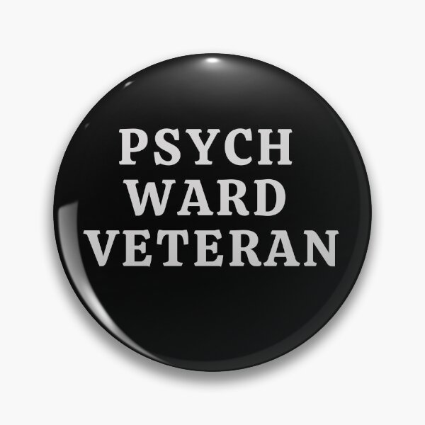 Item preview, Psych Ward Veteran  designed and sold by homochaotic.
