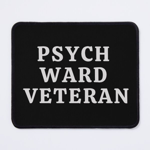 Item preview, Psych Ward Veteran designed and sold by homochaotic.
