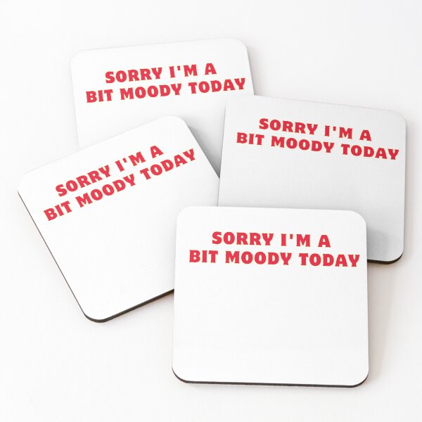 Item preview, Sorry I'm A Bit Moody Today designed and sold by ladylalitafanta.