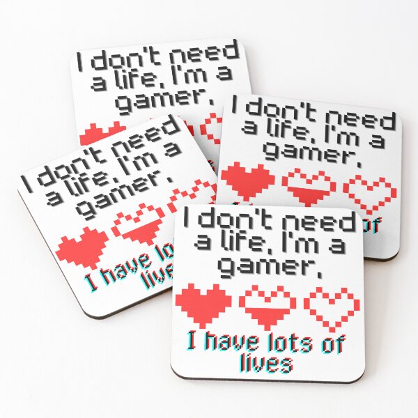 Item preview, I don’t need a life, I’m a gamer, I have lots of lives designed and sold by InkGlow.
