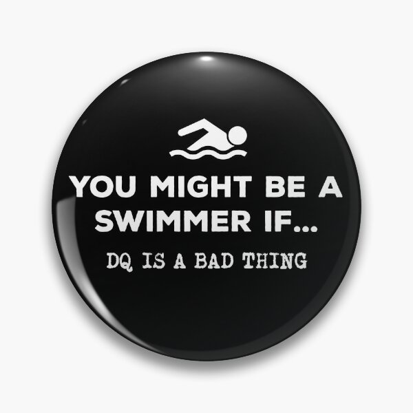 Item preview, You Might Be A Swimmer If... DQ Is A Bad Thing designed and sold by twHistory.
