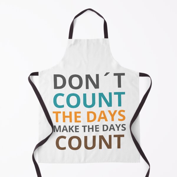 Item preview, Don´t count the days, make the days count! designed and sold by Sketch-Shack.