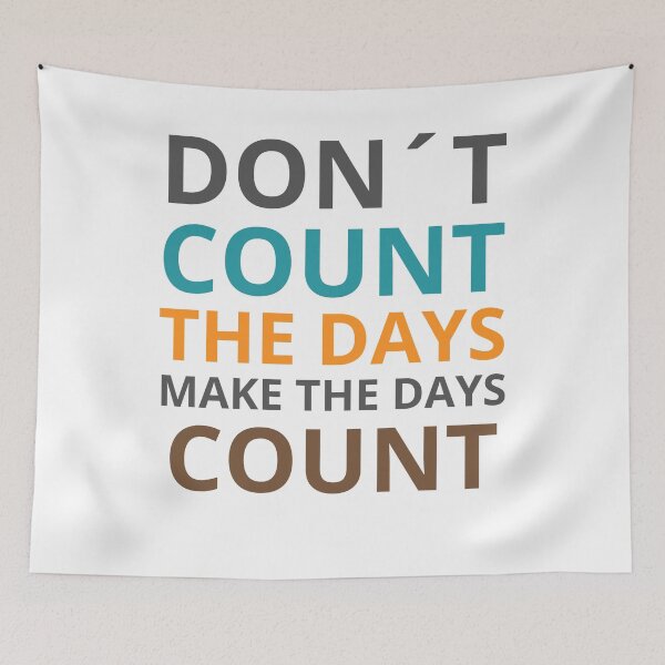 Item preview, Don´t count the days, make the days count! designed and sold by Sketch-Shack.