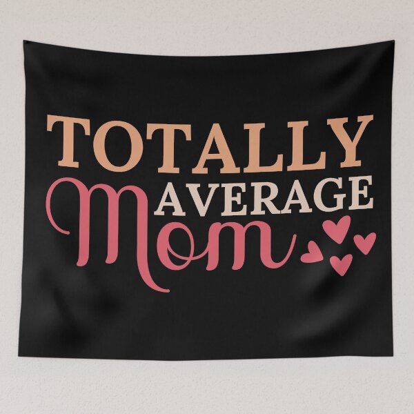 Item preview, Totally average mom - funny mother's day designed and sold by EvergreenWhimsy.