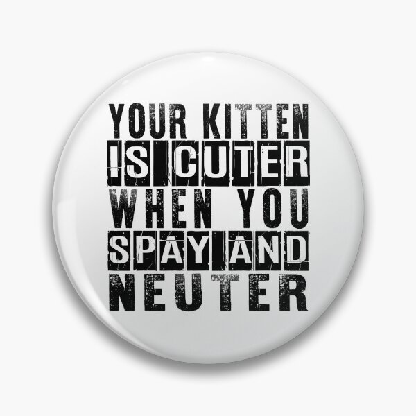 Item preview, Your Kitten Is Cuter When You Spay & Neuter designed and sold by GOODWORX.