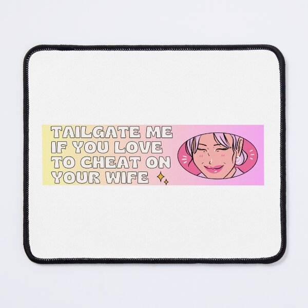 Item preview, Tailgate Me If You Love To Cheat On Your Wife Bumper Sticker Meme designed and sold by InMyDragonEra.
