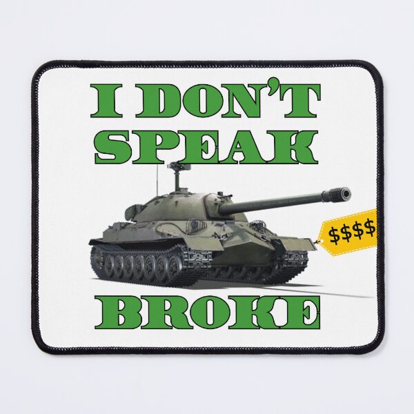Item preview, I Don't Speak Broke (IS-7) designed and sold by BarracksWear.